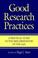 Cover of: Good Research Practices, A practical guide to the implementation of the GxPs