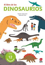 Cover of: Los dinosaurios by Sandra Laboucarie, Deborah Pinto, Fernando Bort Misol