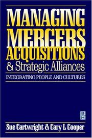 Cover of: Managing mergers, acquisitions, and strategic alliances by Susan Cartwright