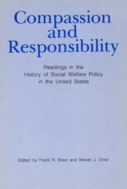 Cover of: Compassion and responsibility: readings in the history of social welfare policy in the United States