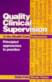 Quality clinical supervision in the health care professions by Della Fish