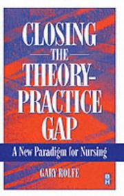 Cover of: Closing the theory-practice gap: a new paradigm for nursing