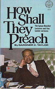 Cover of: How shall they preach by Gardner C. Taylor