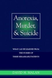 Cover of: Anorexia, murder, and suicide: what can be learned from the stories of three remarkable patients