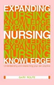 Cover of: Expanding nursing knowledge | Gary Rolfe
