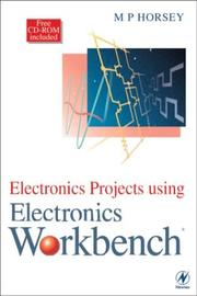 Electronics projects using Electronics workbench by M. P. Horsey