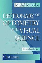 Cover of: Dictionary of optometry and visual science by Michel Millodot