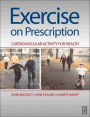 Cover of: Exercise on Prescription by Buckley, John BPE, MSc., John Buckley, Jane Holmes, Gareth Mapp, John Buckley, Jane Holmes, Gareth Mapp