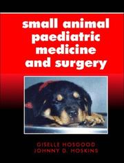 Small animal paediatric medicine and surgery by Giselle Hosgood