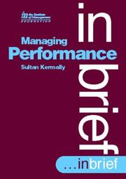 Cover of: Managing performance-- in brief by Sultan Kermally