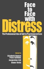 Cover of: Face to face with distress: the professional use of self in psychosocial care