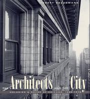 Cover of: The architects and the city: Holabird & Roche of Chicago, 1880-1918