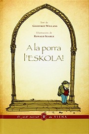 Cover of: A la porra l'eskola! by Geoffrey Willans, Ronald Searle, Maria Rossich Andreu