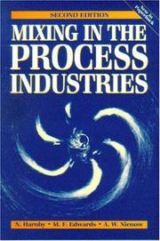 Cover of: Mixing in the process industries by editors, N. Harnby, M.F. Edwards, A.W. Nienow.