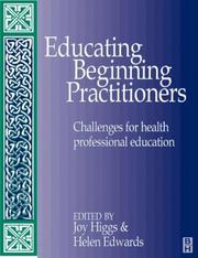 Cover of: Educating beginning practitioners: challenges for health professional education