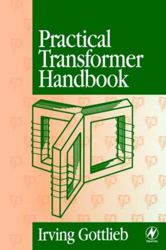 Practical Transformer Handbook by Irving M. Gottlieb