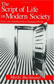 Cover of: The script of life in modern society: entry into adulthood in a changing world