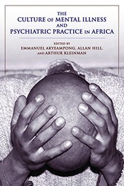 Cover of: Culture of Mental Illness and Psychiatric Practice in Africa by Emmanuel Kwaku Akyeampong, Allan G. HILL, Arthur Kleinman