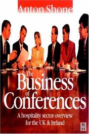 Cover of: The business of conferences: a hospitality sector overview for the UK and Ireland