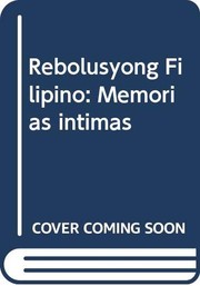 Cover of: Rebolusyong Filipino: memorias intimas