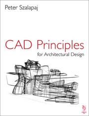 Cover of: CAD Principles of Design, An Analytical Approach to the Computational Representation of Architectural Form by Peter Szalapaj