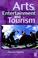 Cover of: Arts, Entertainment and Tourism