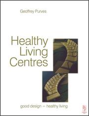 Cover of: Healthy Living Centres | Geoffrey Purves