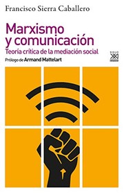 Cover of: Marxismo Y Comunicacion by Francisco Sierra Caballero