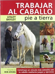 Cover of: Trabajar al caballo pie a tierra by Lesley Bayley, Ana Lima