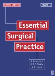 Essential Surgical Practice by Alfred Cuschieri, Robert J. C. Steele, A. R. Moossa