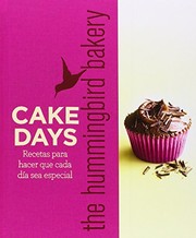 Cover of: Cake days the hummingbird bakery: Recetas para hacer que cada día sea especial