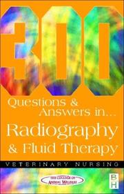 Cover of: 300 questions and answers in radiography and fluid therapy for veterinary nurses