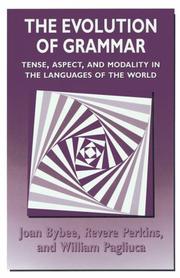 Cover of: The evolution of grammar: tense, aspect, and modality in the languages of the world