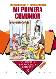 Cover of: Mi Primera Comunión. Curso 3º by Mateo Blanco Cotano, Fermín J. González Melado, Mariano Hernanz López