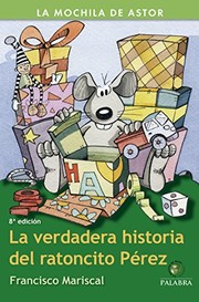 Cover of: La verdadera historia del ratoncito Pérez