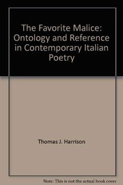 Cover of: The Favorite Malice: Ontology and Reference in Contemporary Italian Poetry