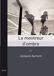 Cover of: Le montreur d'ombre by J. Aumont