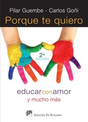 Cover of: Porque te quiero: Educar con amor y mucho más