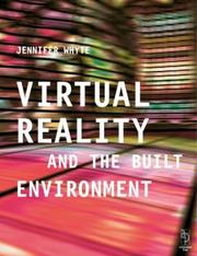 Virtual Reality and the Built Environment by Jennifer Whyte