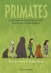Cover of: Primates. La intrepida ciencia de Jane Goodall, Dian Fossey y Biruté Galdikas