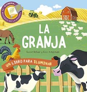 Cover of: La granja. Un libro para iluminar by Susie Behar, Essi Kimpimâki, Aitana Vega Casiano