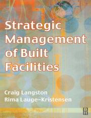 Strategic management of built facilities by Craig A. Langston