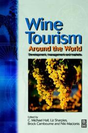 Wine Tourism Around the World by C Michael Hall, Liz Sharples, Brock Cambourne, Niki Macionis