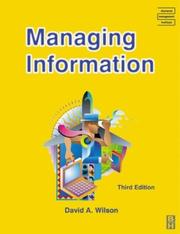 Cover of: Managing Information (CMI Diploma in Management Series) by David A. Wilson, David A. Wilson