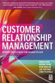 Cover of: Customer Relationship Management by Simon Knox, Stan Maklan, Adrian Payne, Joe Peppard, Lynette Ryals
