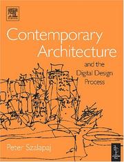 Cover of: Contemporary Architecture and the Digital Design Process | Peter Szalapaj