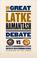 Cover of: The Great Latke-Hamantash Debate