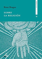 Cover of: Sobre al religión by Remi Brague, Sol Corcuera Urandurraga