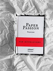 Cover of: Paper Passion Perfume for Booklovers by Geza Schoen, Gerhard Steidl, Tony Chambers, Günter Grass, Karl Lagerfeld