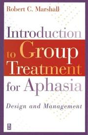 Introduction to group treatment for aphasia by Marshall, Robert C.